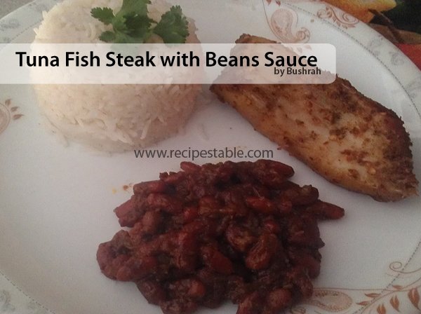 Tuna fish steak with Beans Sauce Recipe