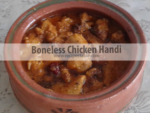 Boneless Chicken Handi Recipe