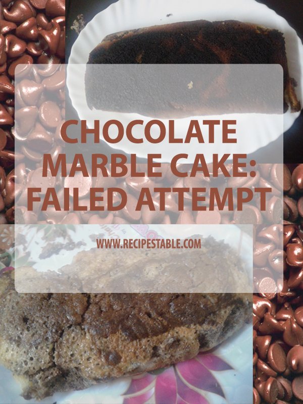 Chocolate Marble Cake: FAILED ATTEMPT